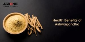 Health Benefits of Ashwagandha - Agronic Blog