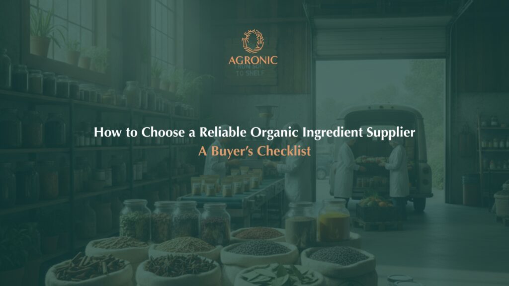 How to Choose a Reliable Organic Ingredient Supplier