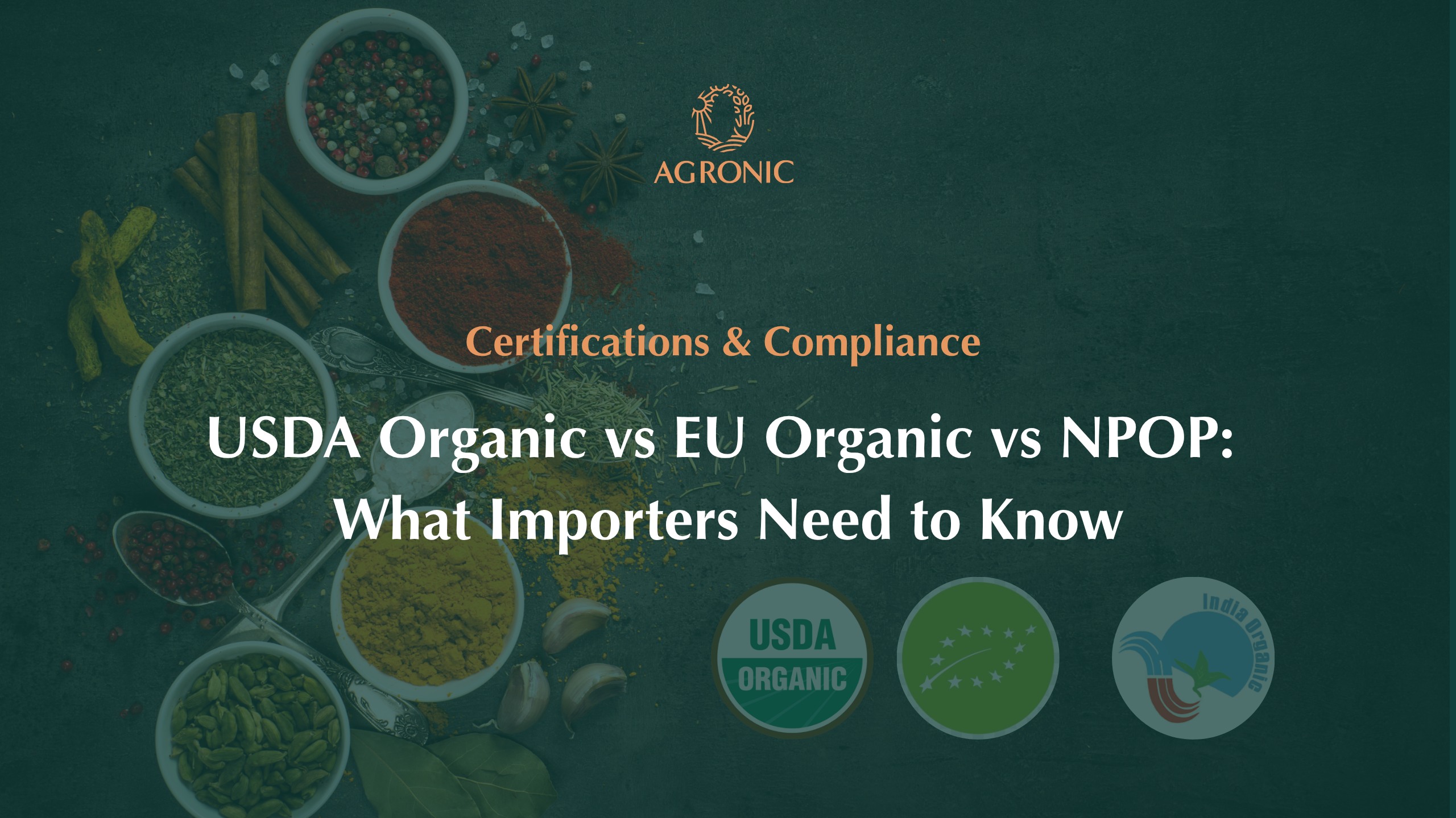 USDA Organic vs EU Organic vs NPOP What Importers Need to Know