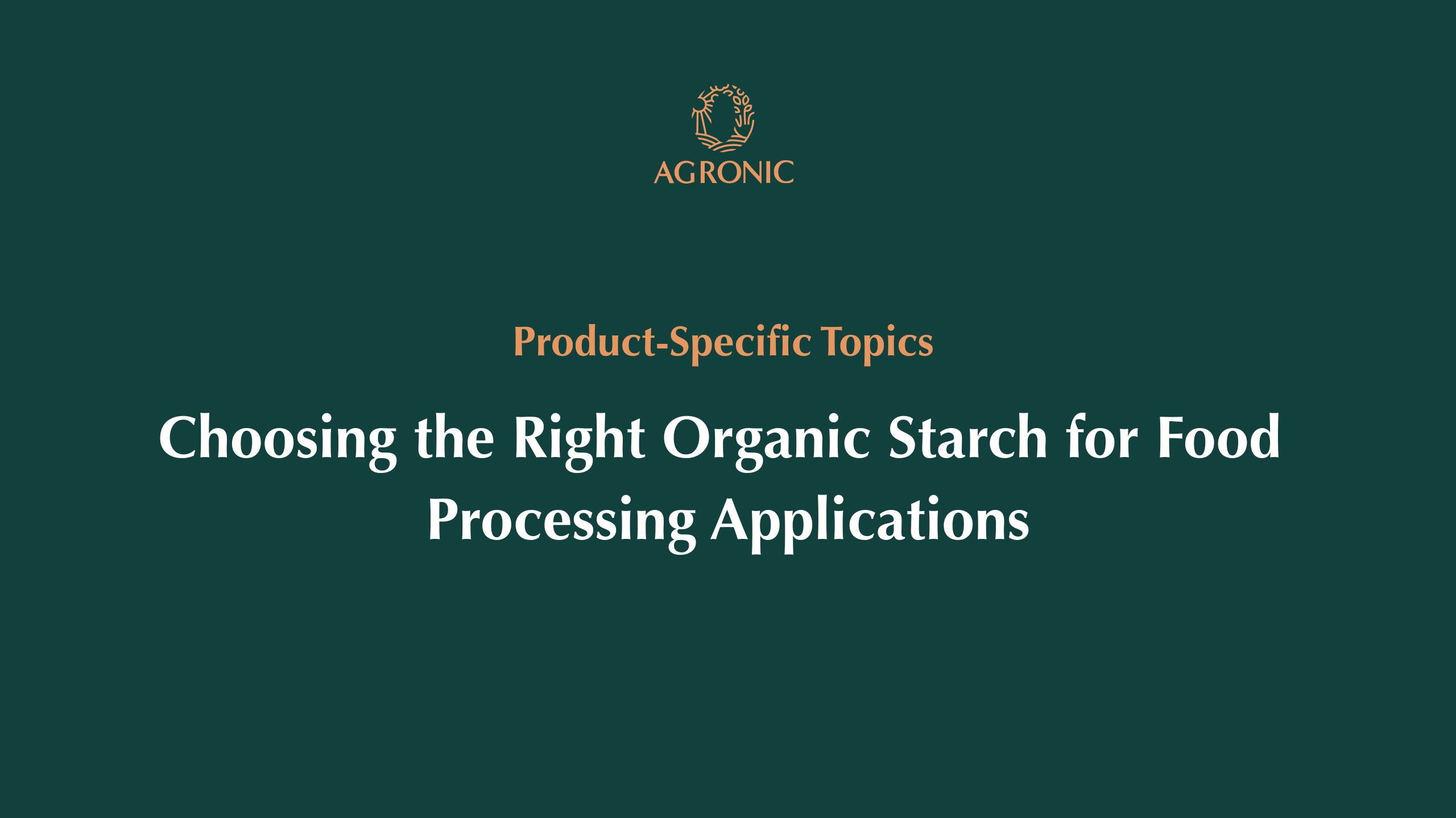Choosing the Right Organic Starch for Food Processing Applications