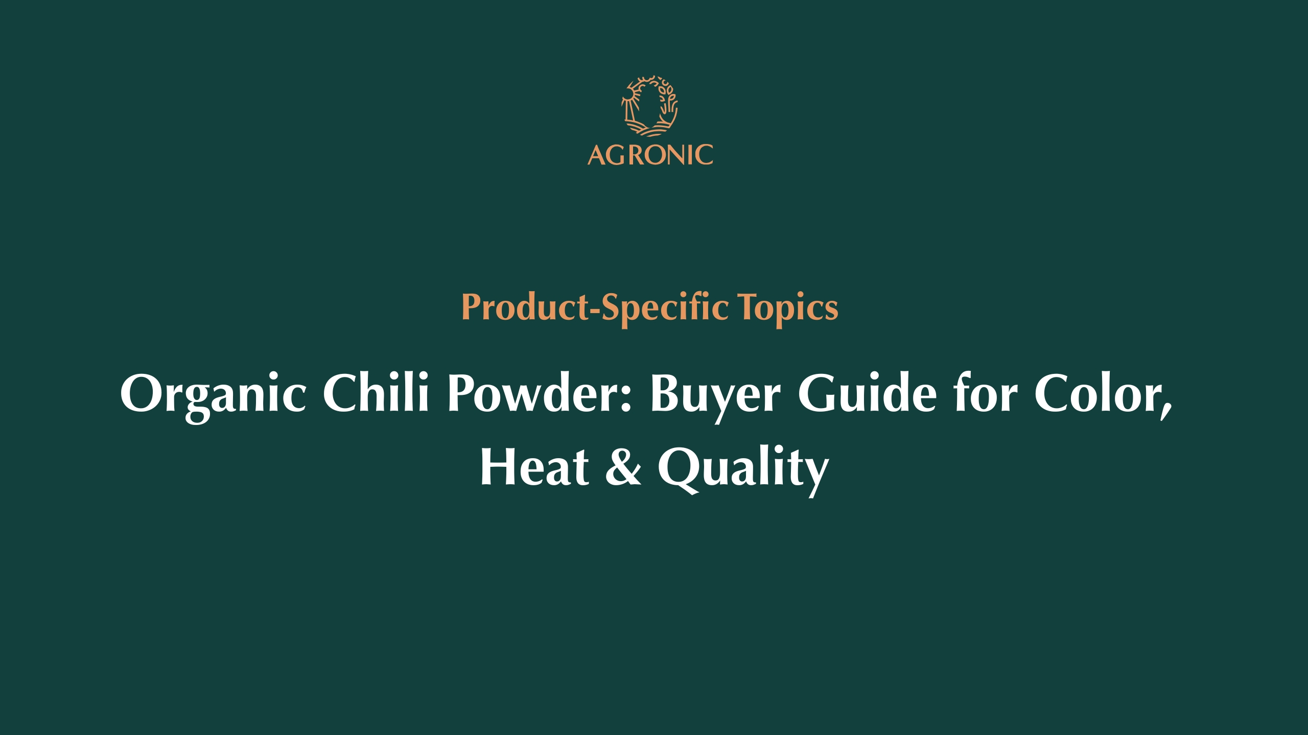 Organic Chili Powder_ Buyer Guide for Color, Heat & Quality