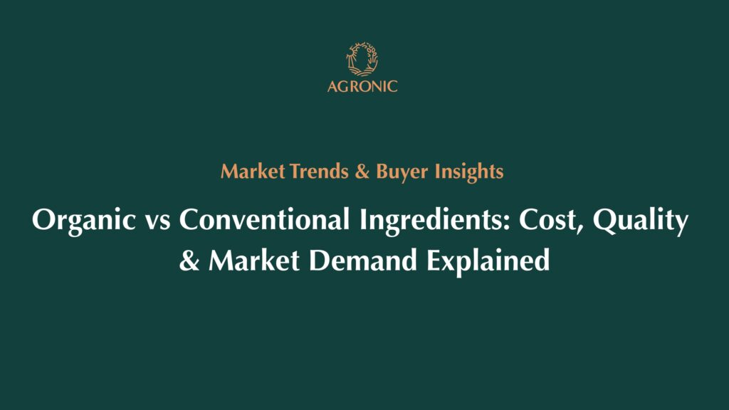Organic vs Conventional Ingredients Cost, Quality & Market Demand Explained